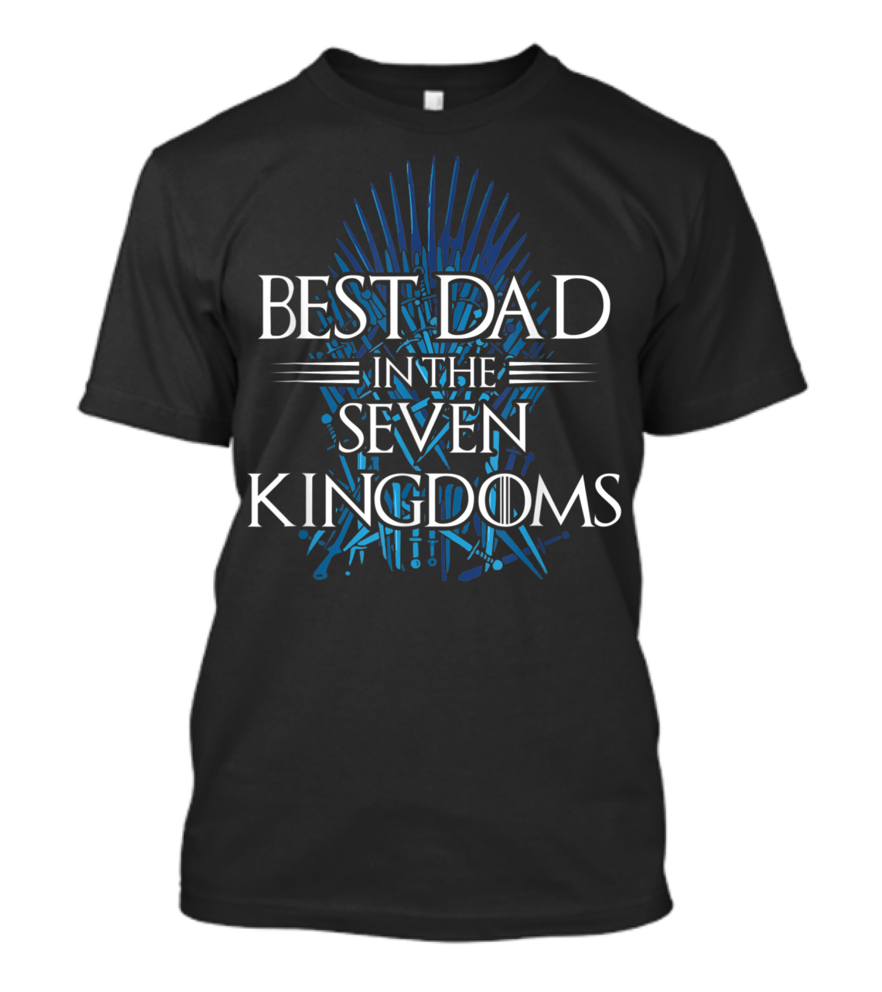 Best Dad In The Seven Kingdoms Iron Throne Inspired T-Shirt