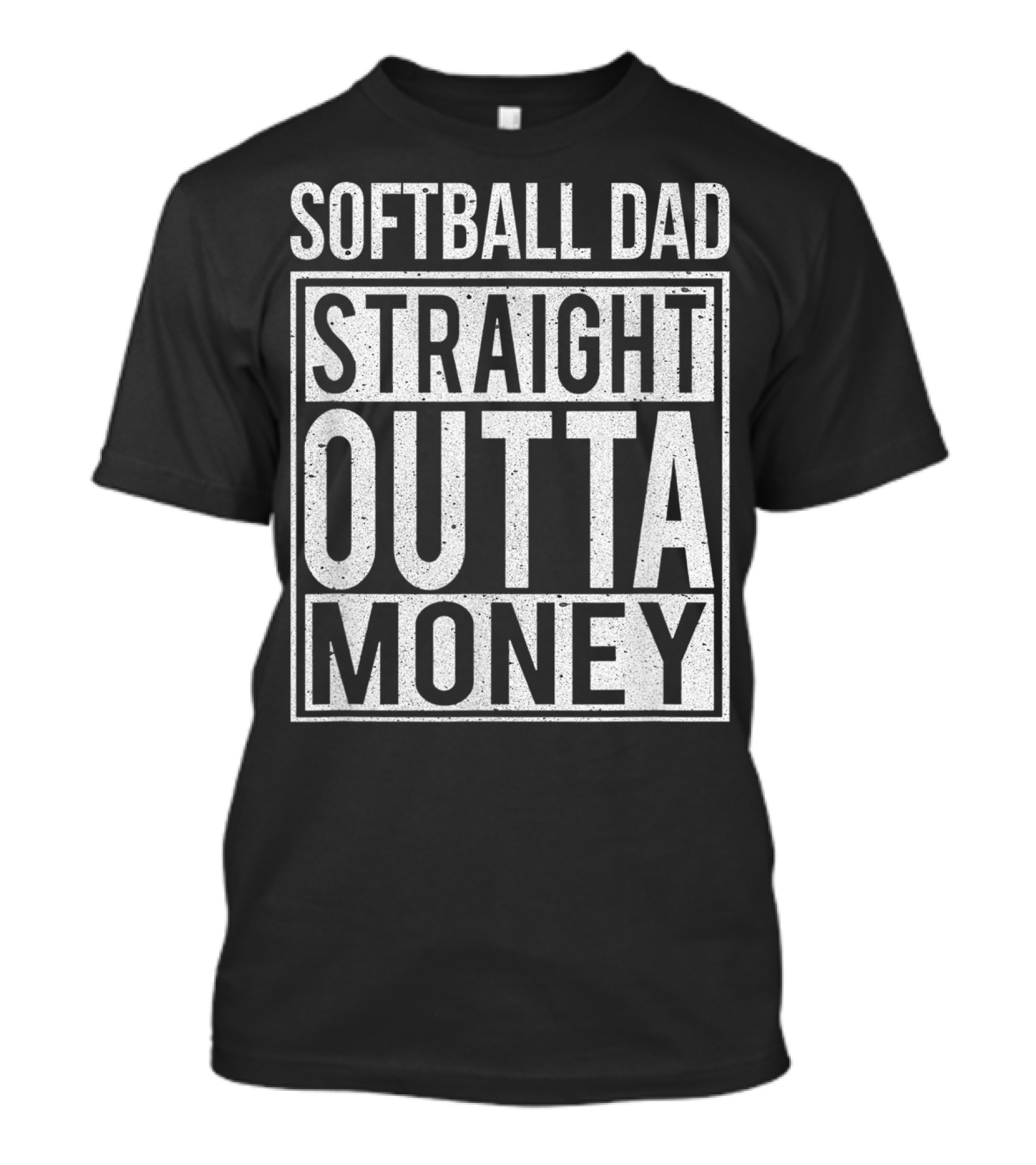 Softball Dad Straight Outta Money T-Shirt