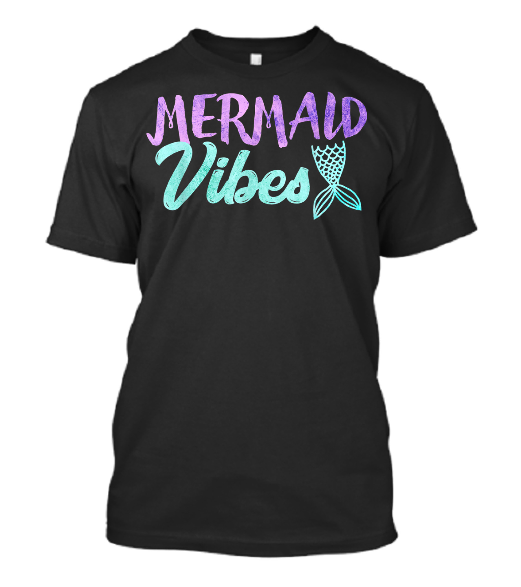 Mermaid Vibes With Mermaid Tail T-Shirt