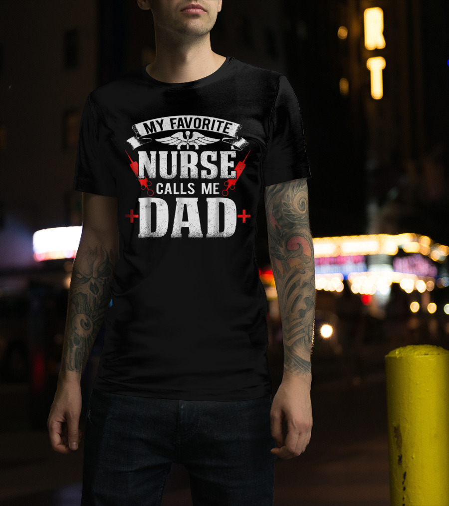 My Favorite Nurse Calls Me Dad Medical Symbols And Red Crosses T-Shirt