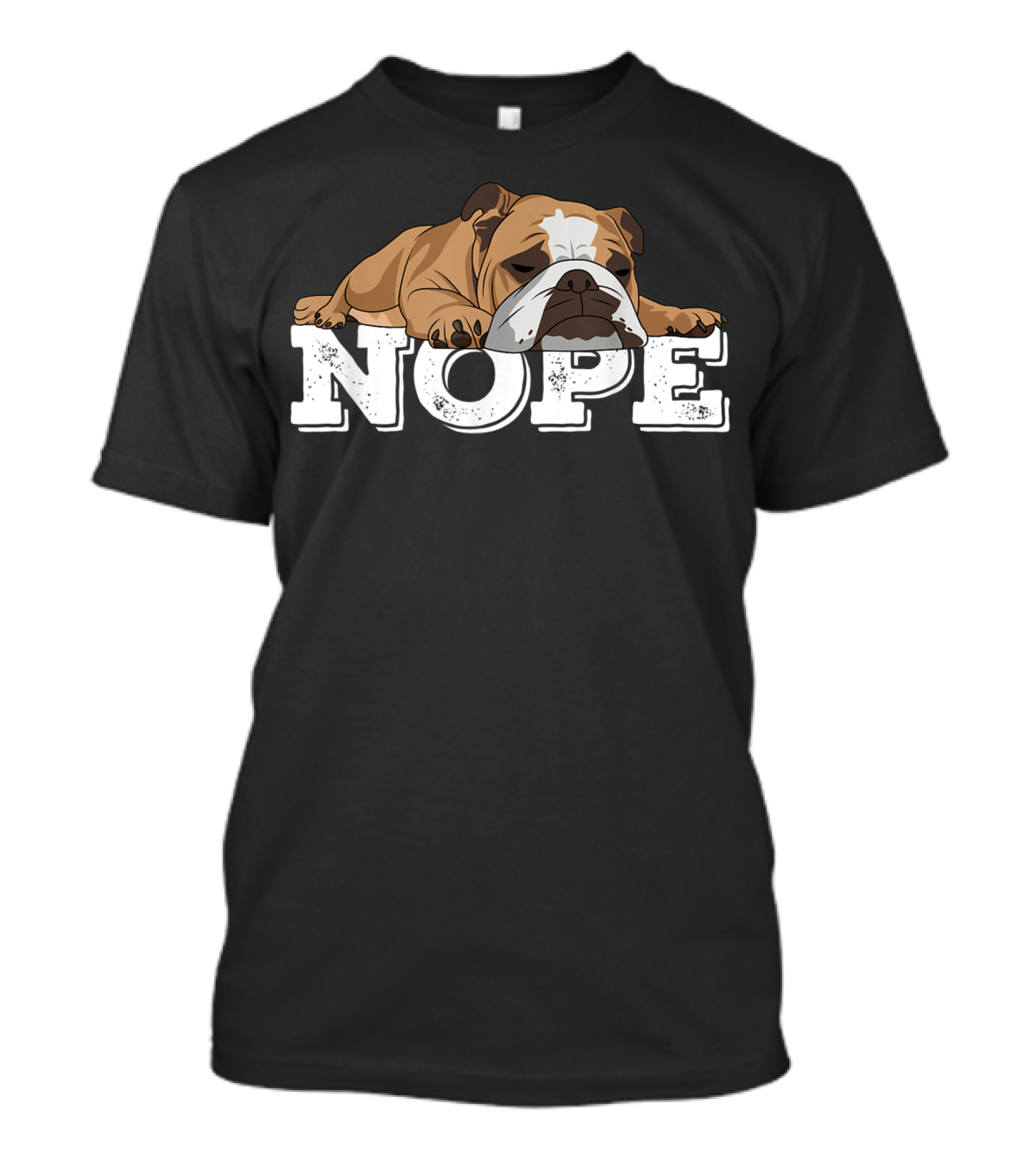 NOPE Lazy English Bulldog Relaxed Mood T-Shirt