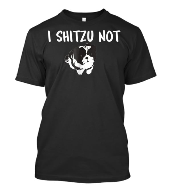 I Shitzu Not Shih Tzu Dog Owner T-Shirt