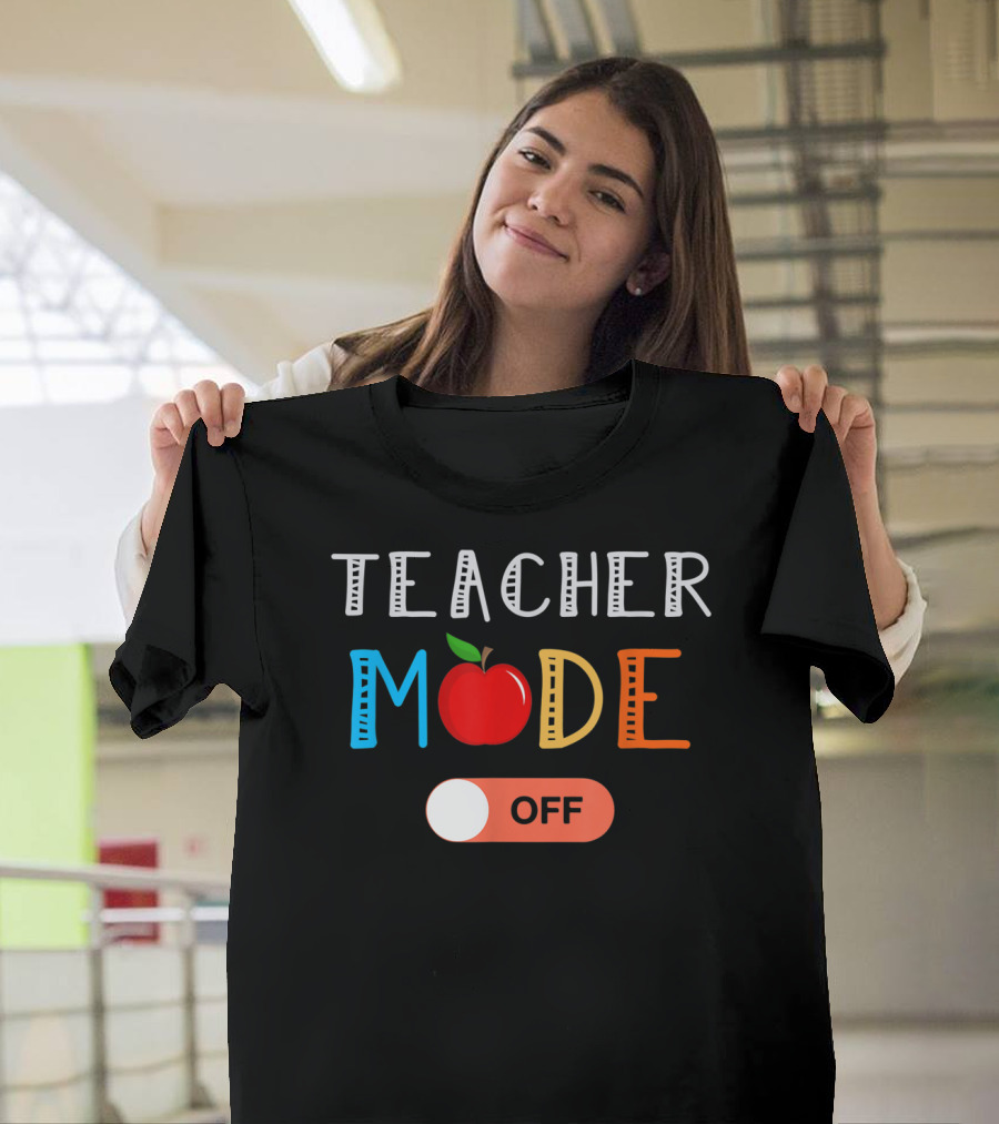 Teacher Mode Off Apple Theme Last Day Of School T-Shirt