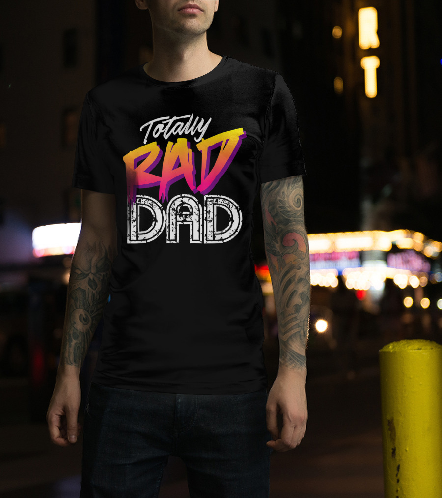 Totally Rad Dad 80s T-Shirt