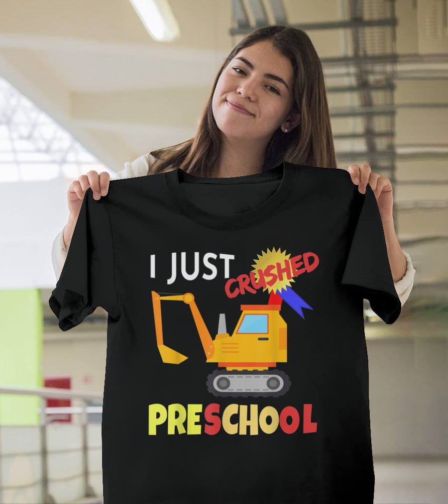 I Just Crushed Preschool Excavator Graduation Badge T-Shirt