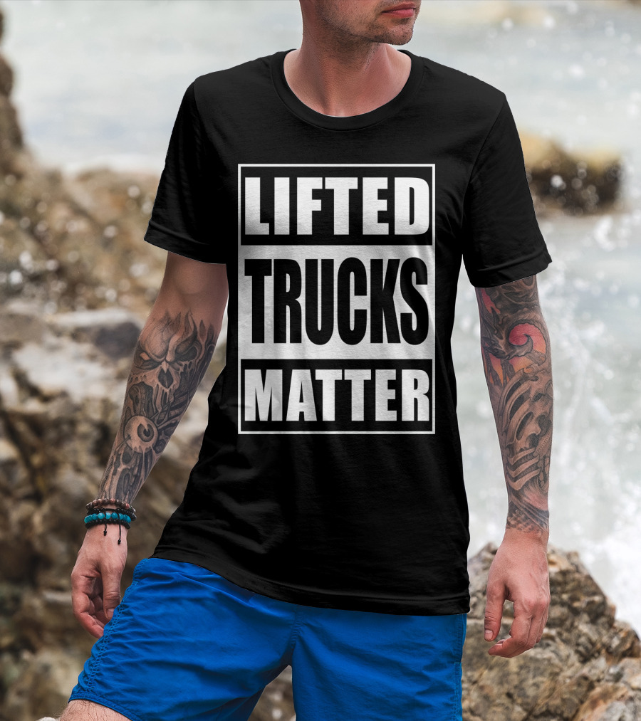 Lifted Trucks Matter Classic Text T-Shirt