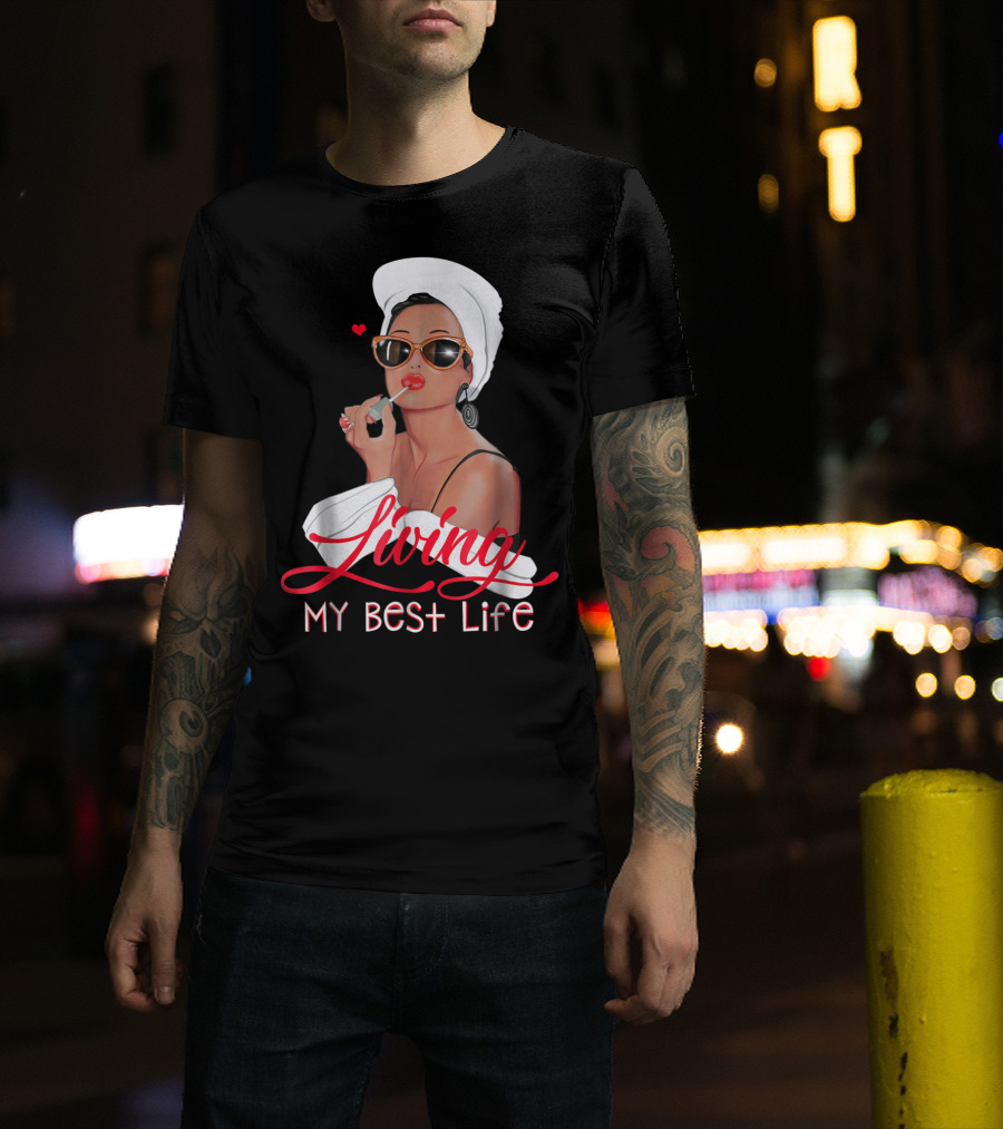 Living My Best Life Awesome For Girl Retro Glam T-Shirt