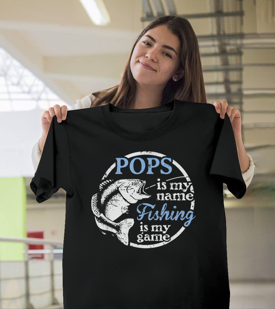 POPS is My Name Fishing is My Game T-Shirt