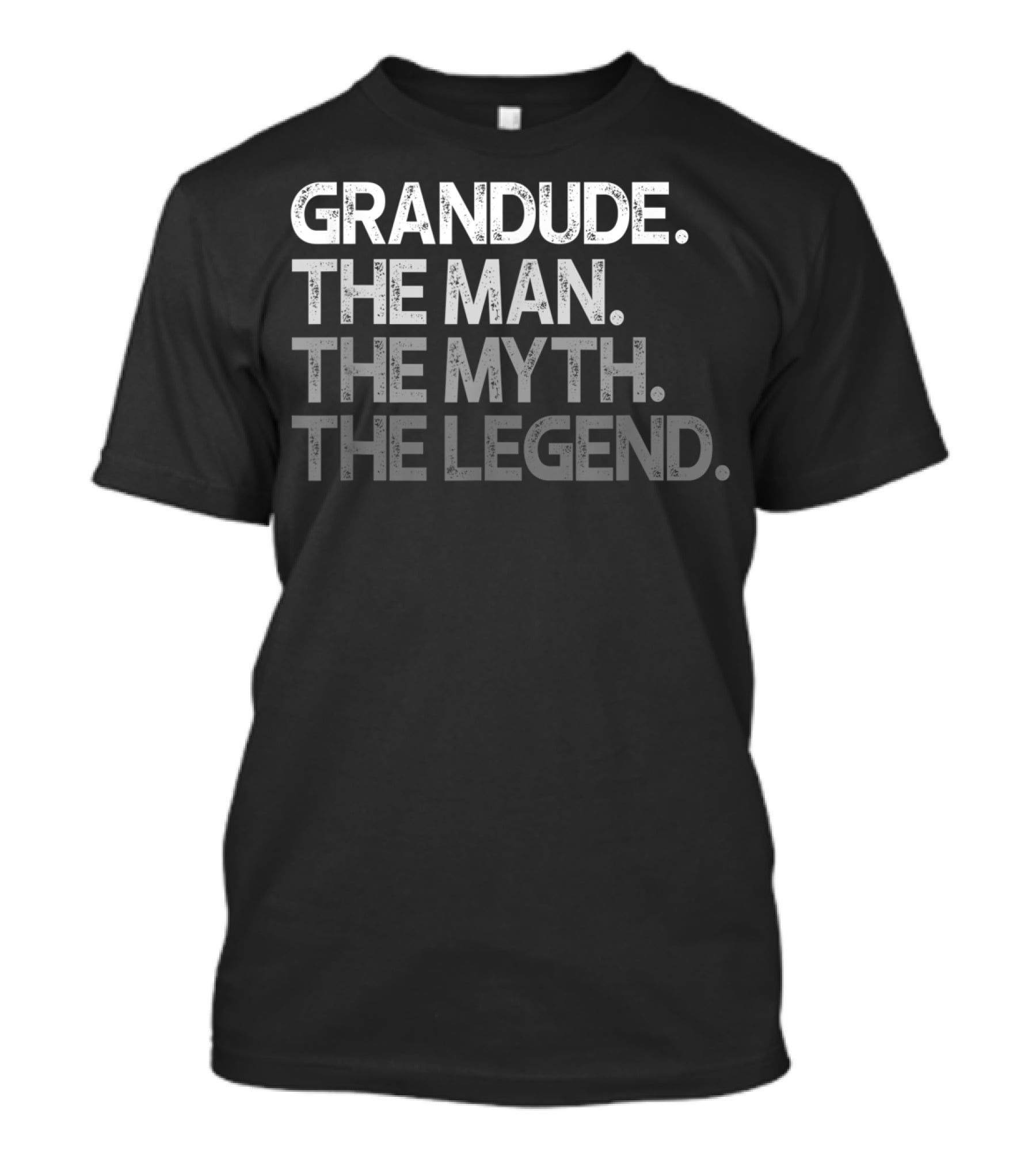 Grandude The Man The Myth The Legend T-Shirt