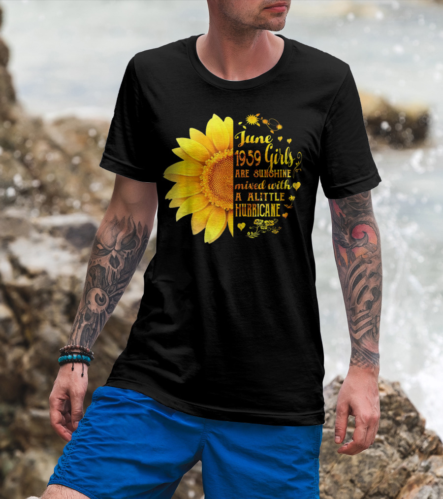June 1959 Girls Are Sunshine Mixed With A Little Hurricane Sunflower T-Shirt