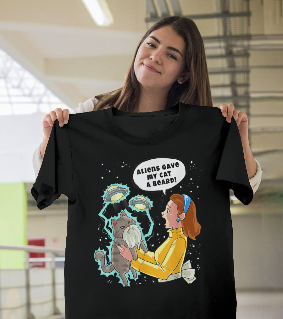 Aliens Gave My Cat a Beard UFO Encounter with Surprised Woman in Space T-Shirt