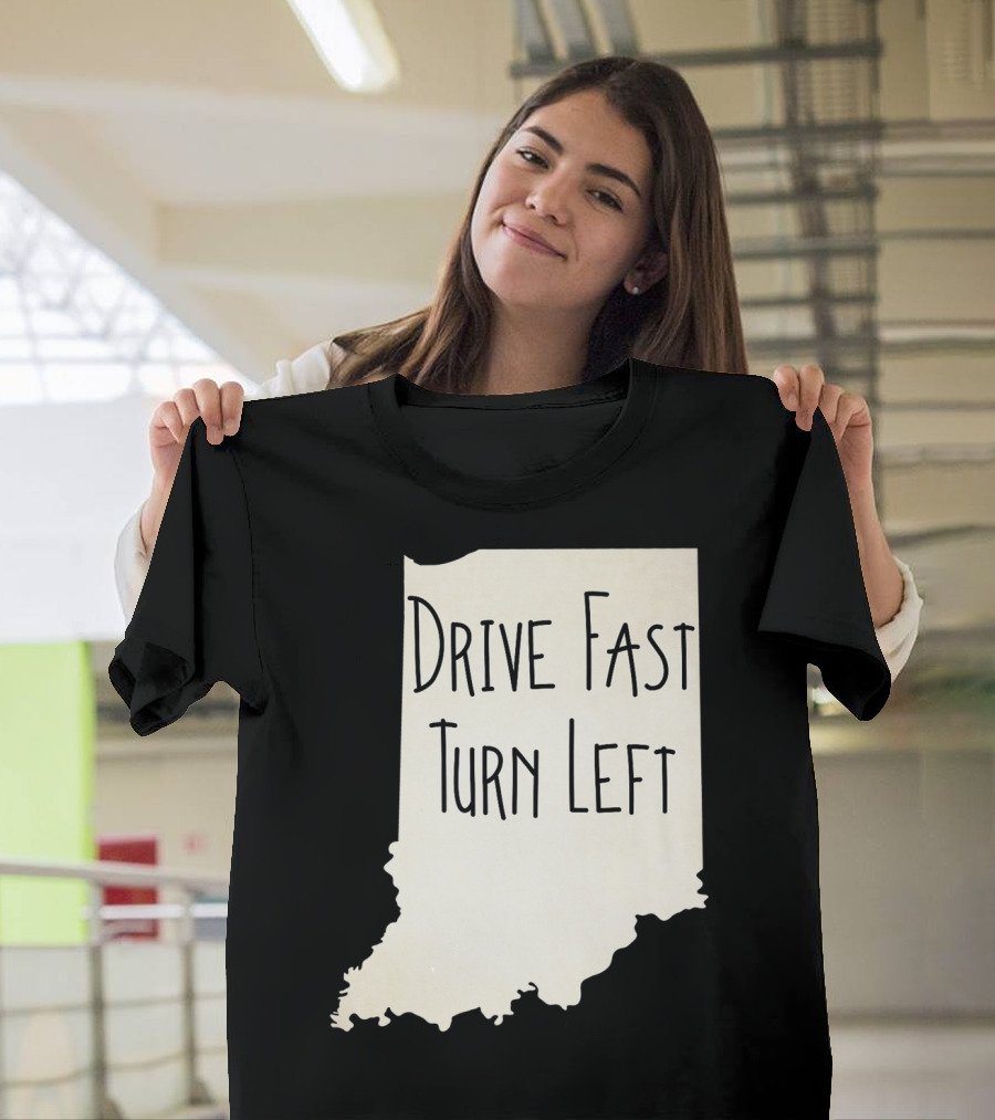 Indiana Drive Fast Turn Left Racing Outline T-Shirt