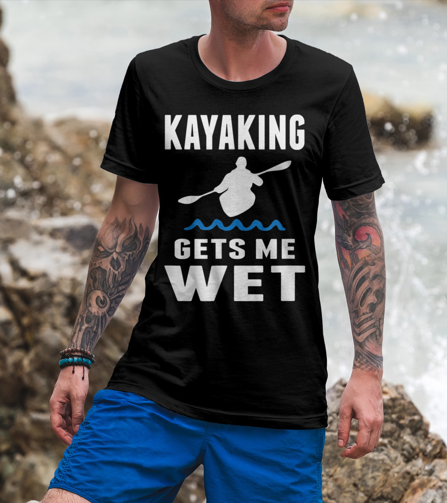 Kayaking Gets Me Wet Kayak Silhouette With Paddle And Waves T-Shirt