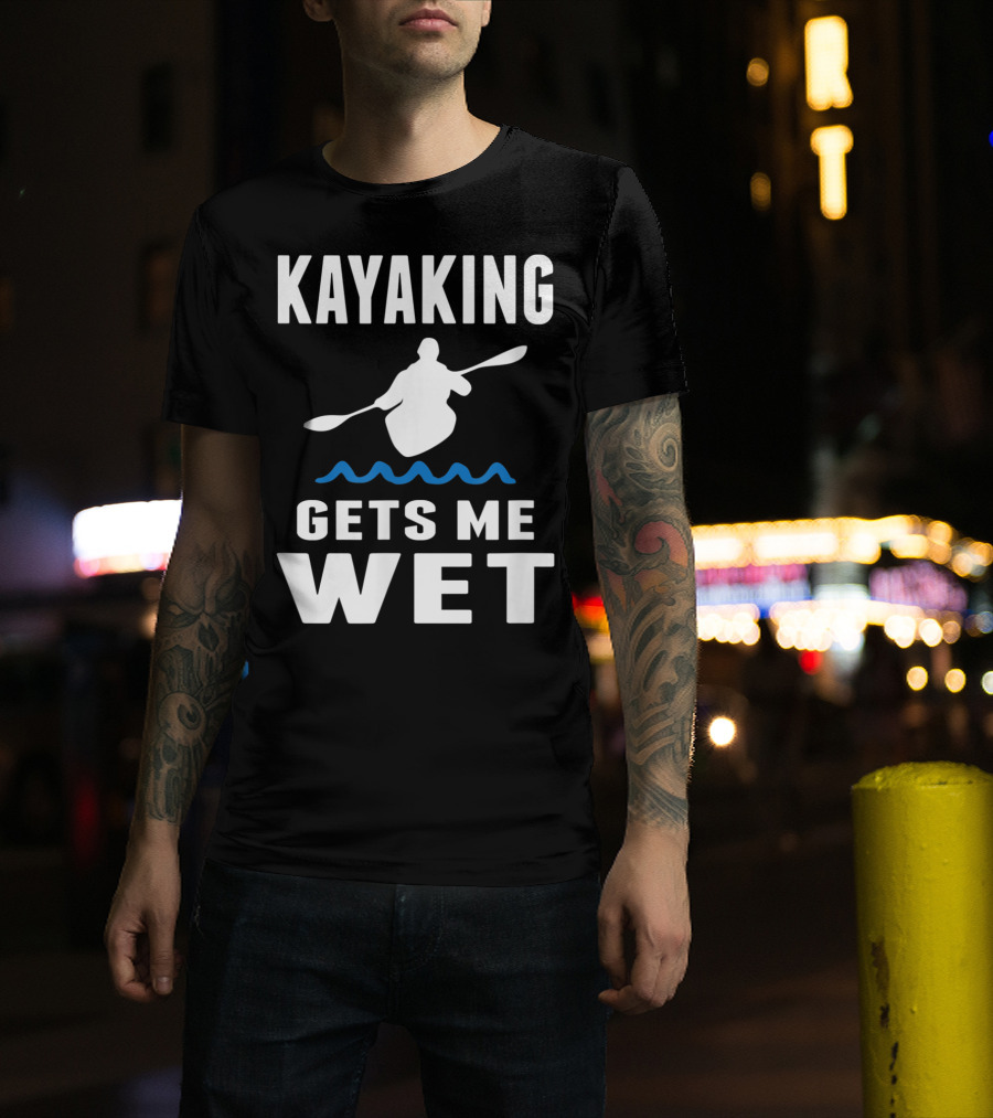 Kayaking Gets Me Wet Kayak Silhouette With Paddle And Waves T-Shirt