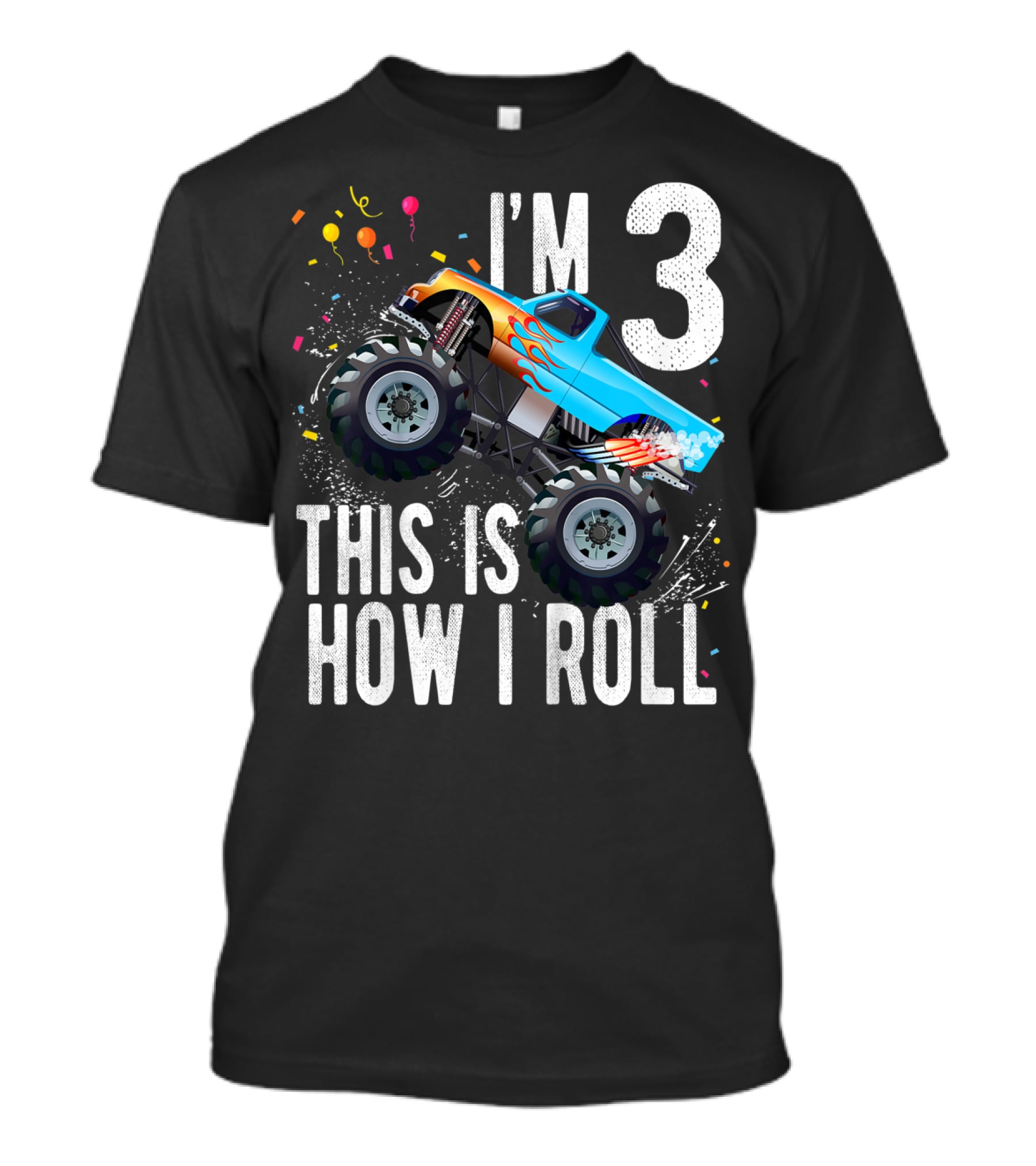 I'm 3 This Is How I Roll Monster Truck Birthday Boy T-Shirt