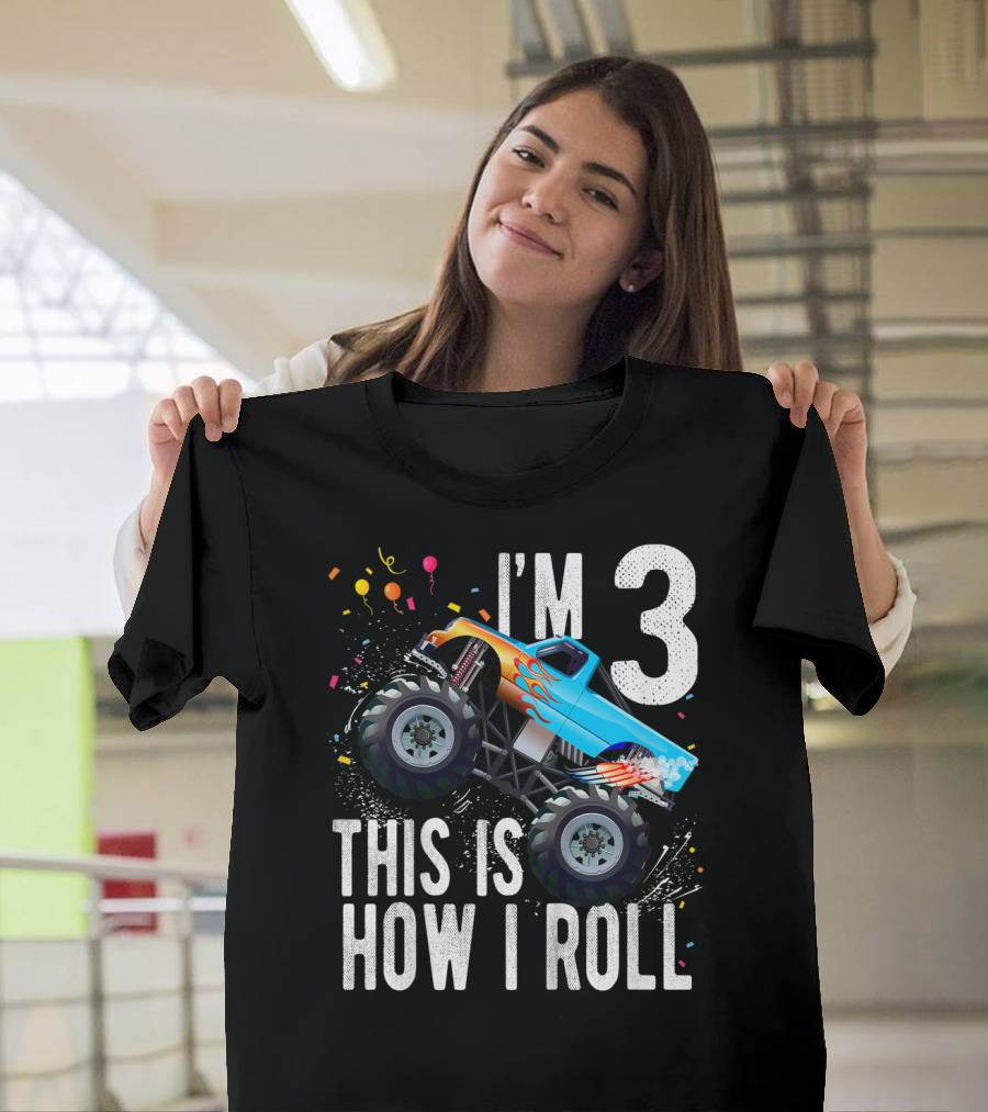I'm 3 This Is How I Roll Monster Truck Birthday Boy T-Shirt