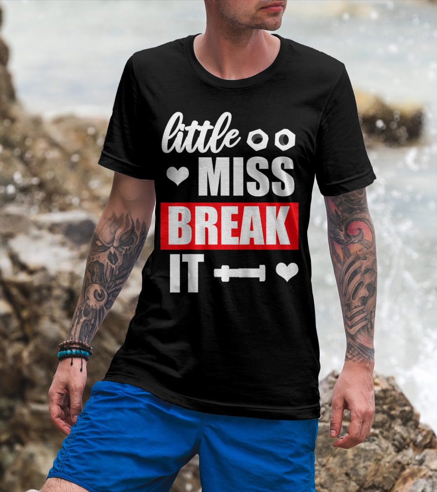 Little Miss Break It Funny Bold Girl T-Shirt