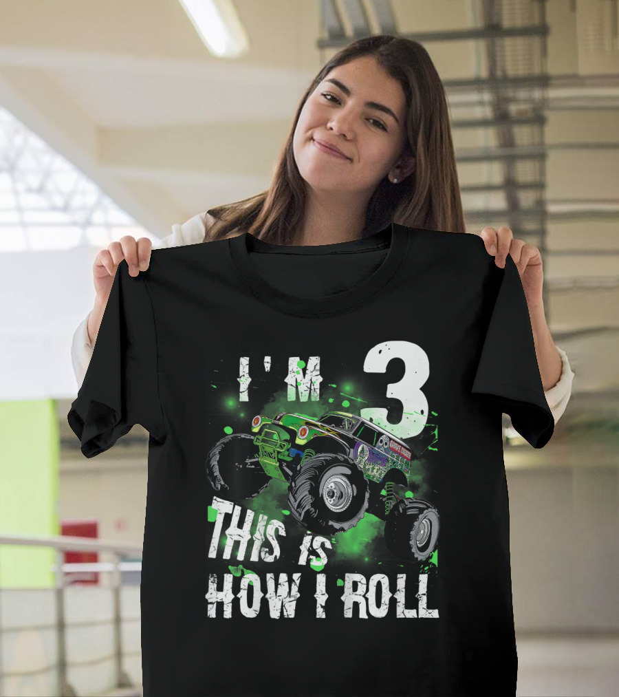 I'M 3 Monster Truck THIS IS HOW I ROLL T-Shirt