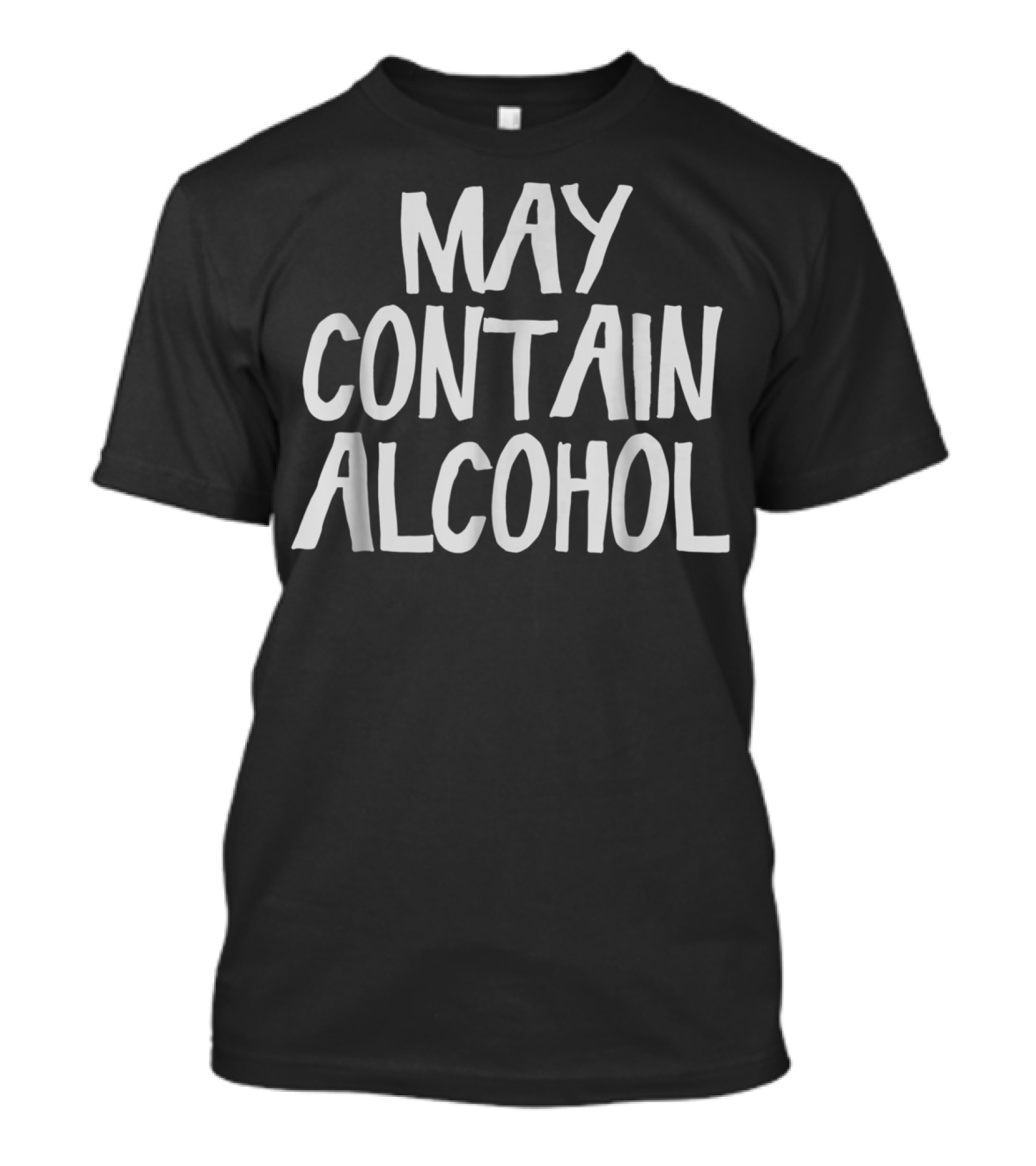 May Contain Alcohol Funny Drinking T-Shirt