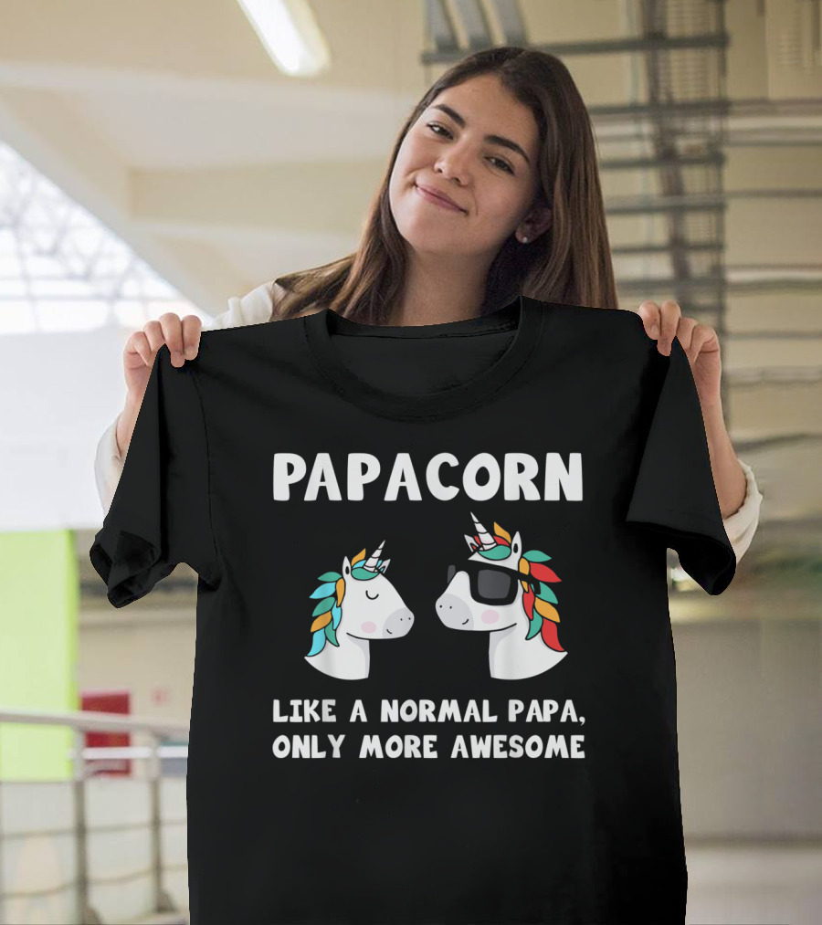 Papacorn Like A Normal Papa Only More Awesome Unicorn Dad Papa And Baby T-Shirt