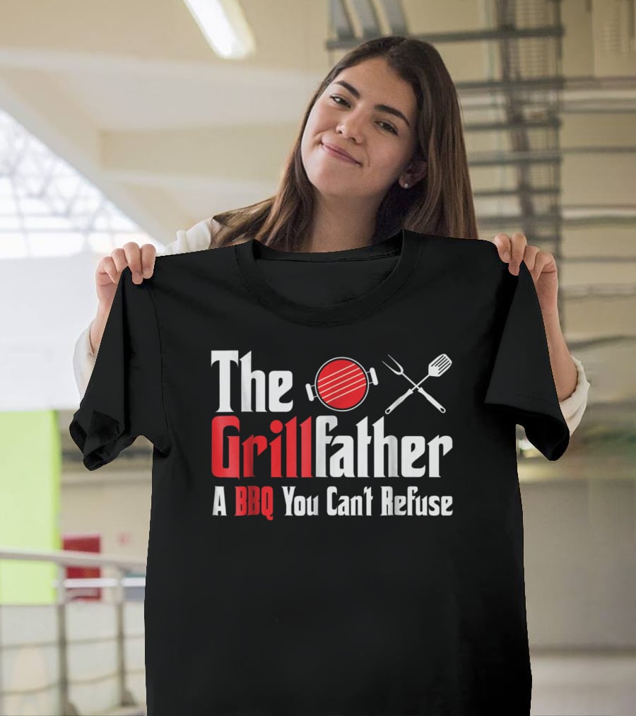 The Grillfather A BBQ You Can't Refuse T-Shirt