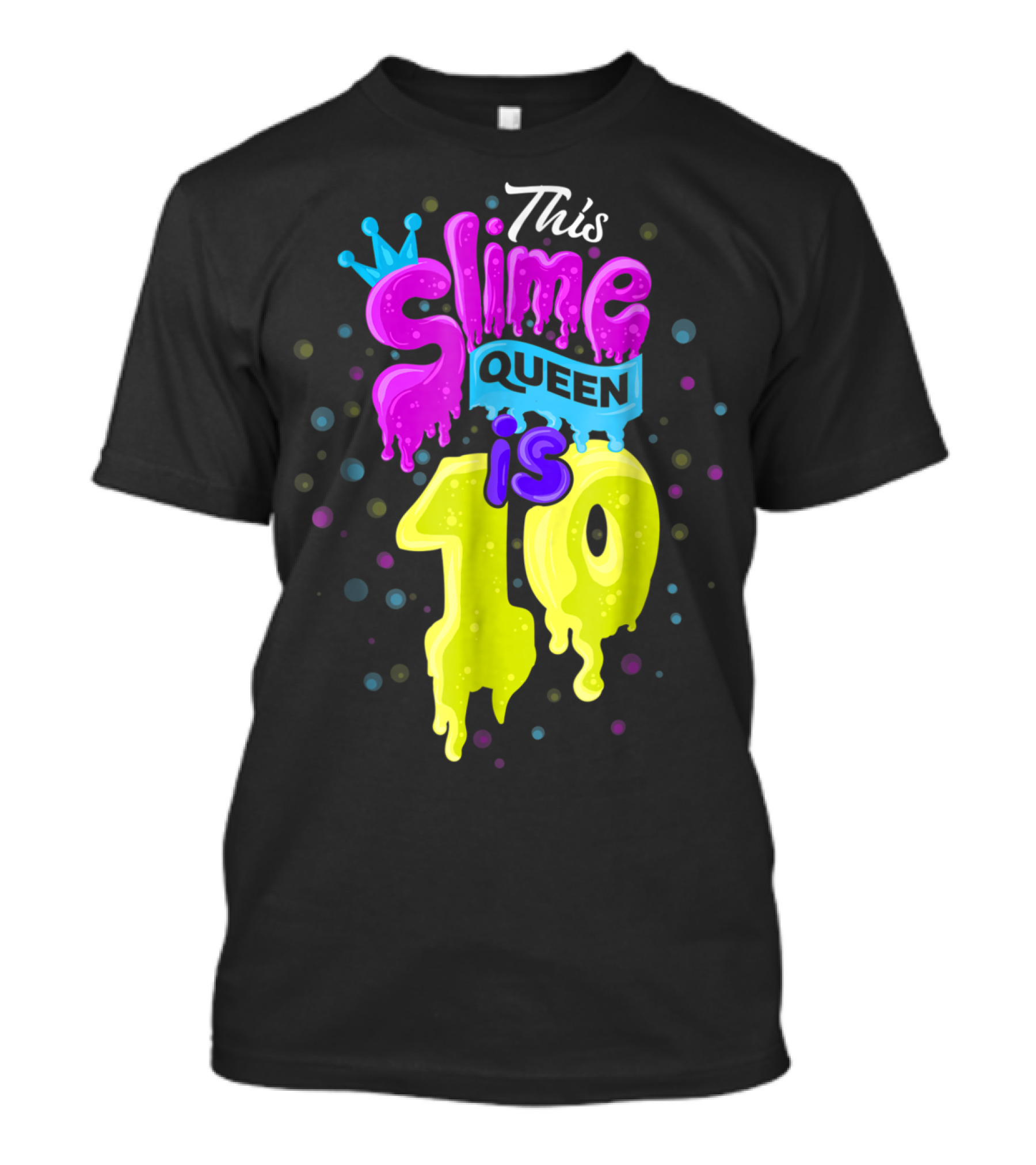 This Slime Queen Is 10 Birthday T-Shirt