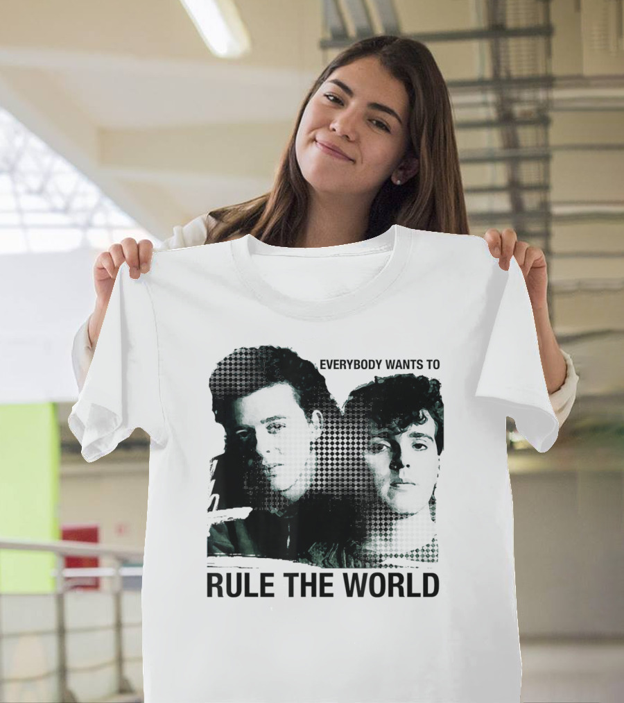 Everybody Wants To Rule The World Tears For Fears T-Shirt