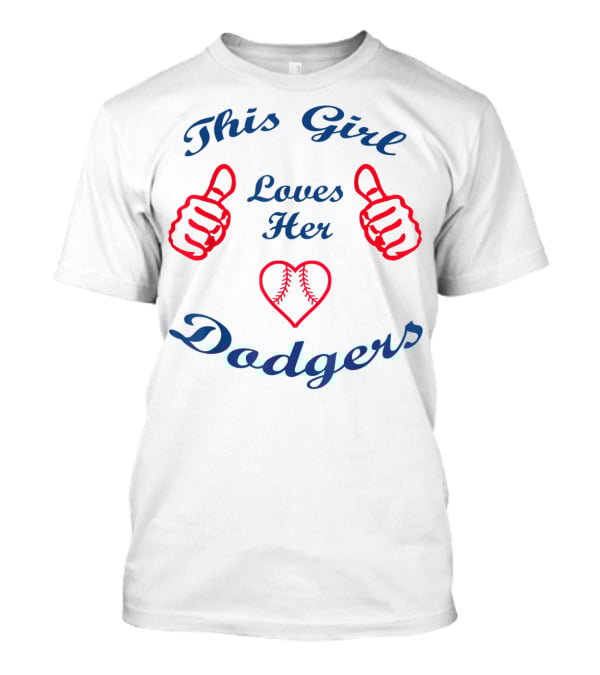 This Girl Loves Her Dodgers Baseball Red Thumbs Up T-Shirt