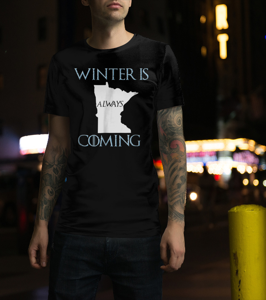 Winter Is Always Coming Minnesota Map T-Shirt