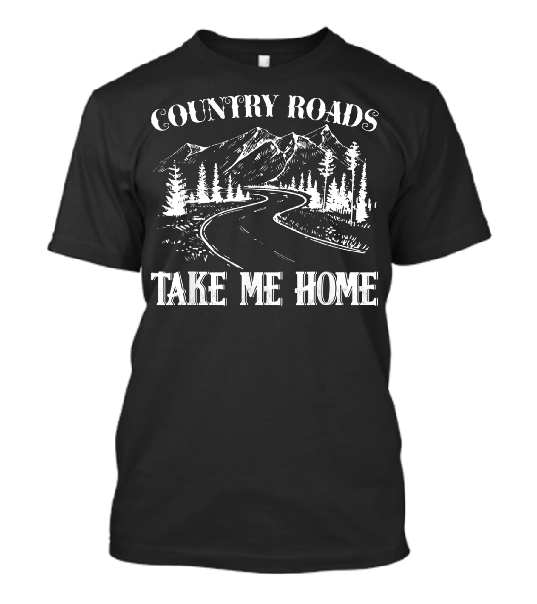 Country Roads Take Me Home Scenic Mountain Roadway T-Shirt