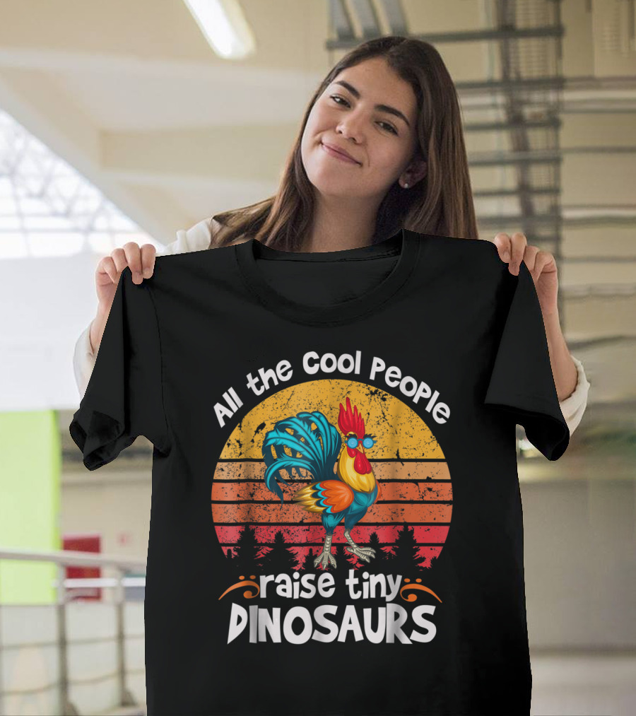 All The Cool People Raise Tiny Dinosaurs Retro Rooster T-Shirt