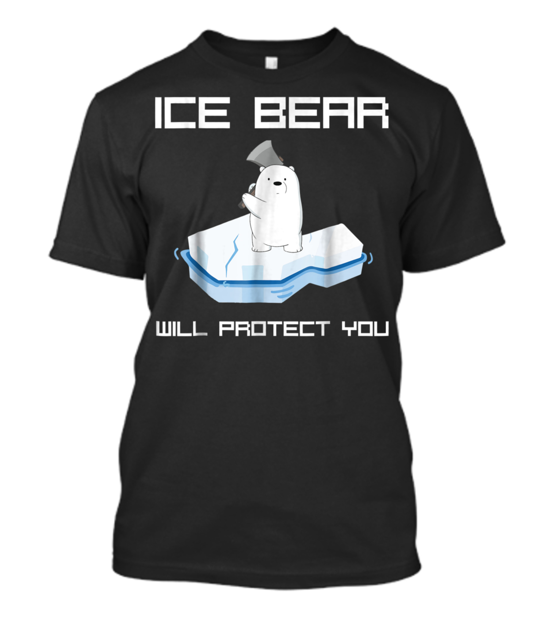 Ice Bear Will Protect You T-Shirt
