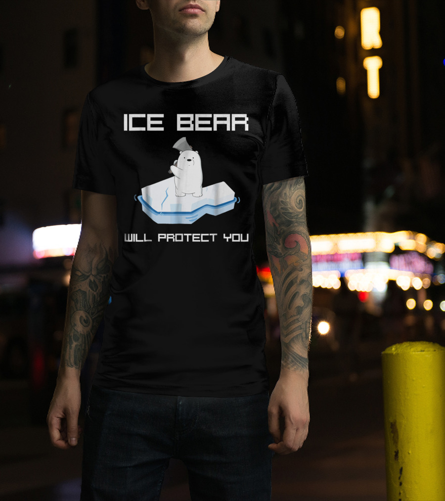 Ice Bear Will Protect You T-Shirt