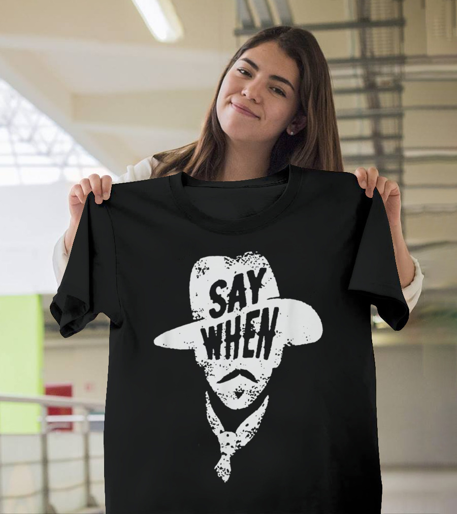 Say When Cowboy Tombstone T-Shirt