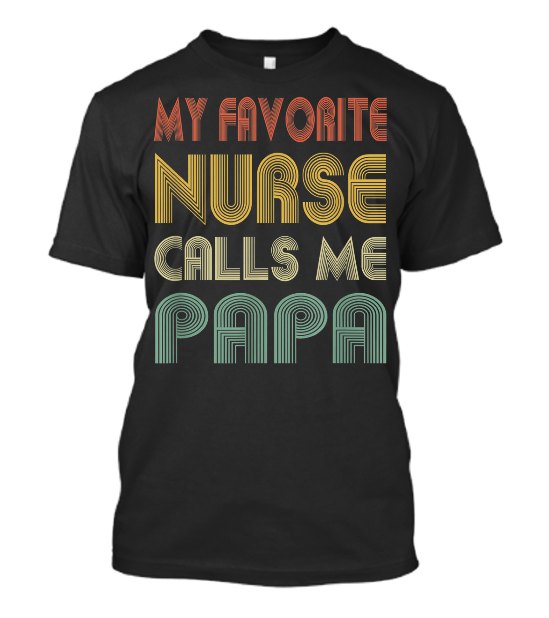 Mens My Favorite Nurse Calls Me Papa T-Shirt