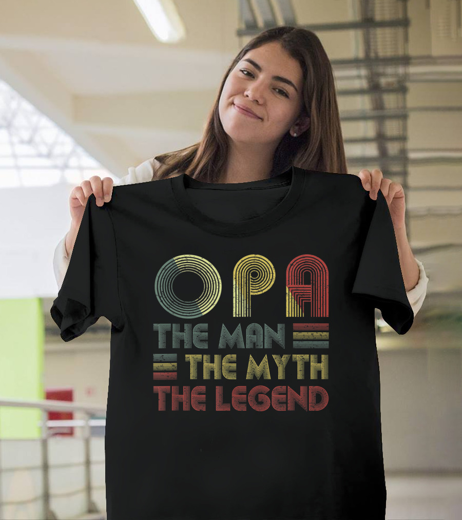 OPA The Man The Myth The Legend T-Shirt