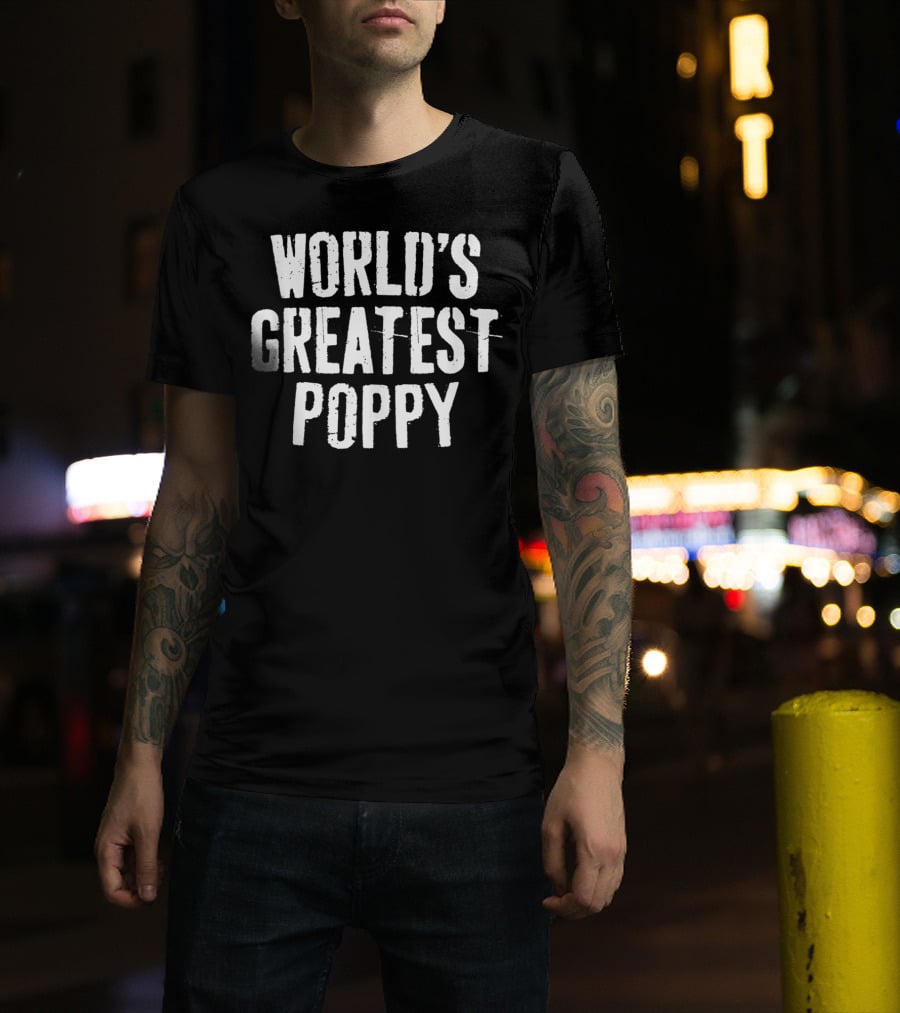 WORLD'S GREATEST POPPY T-Shirt