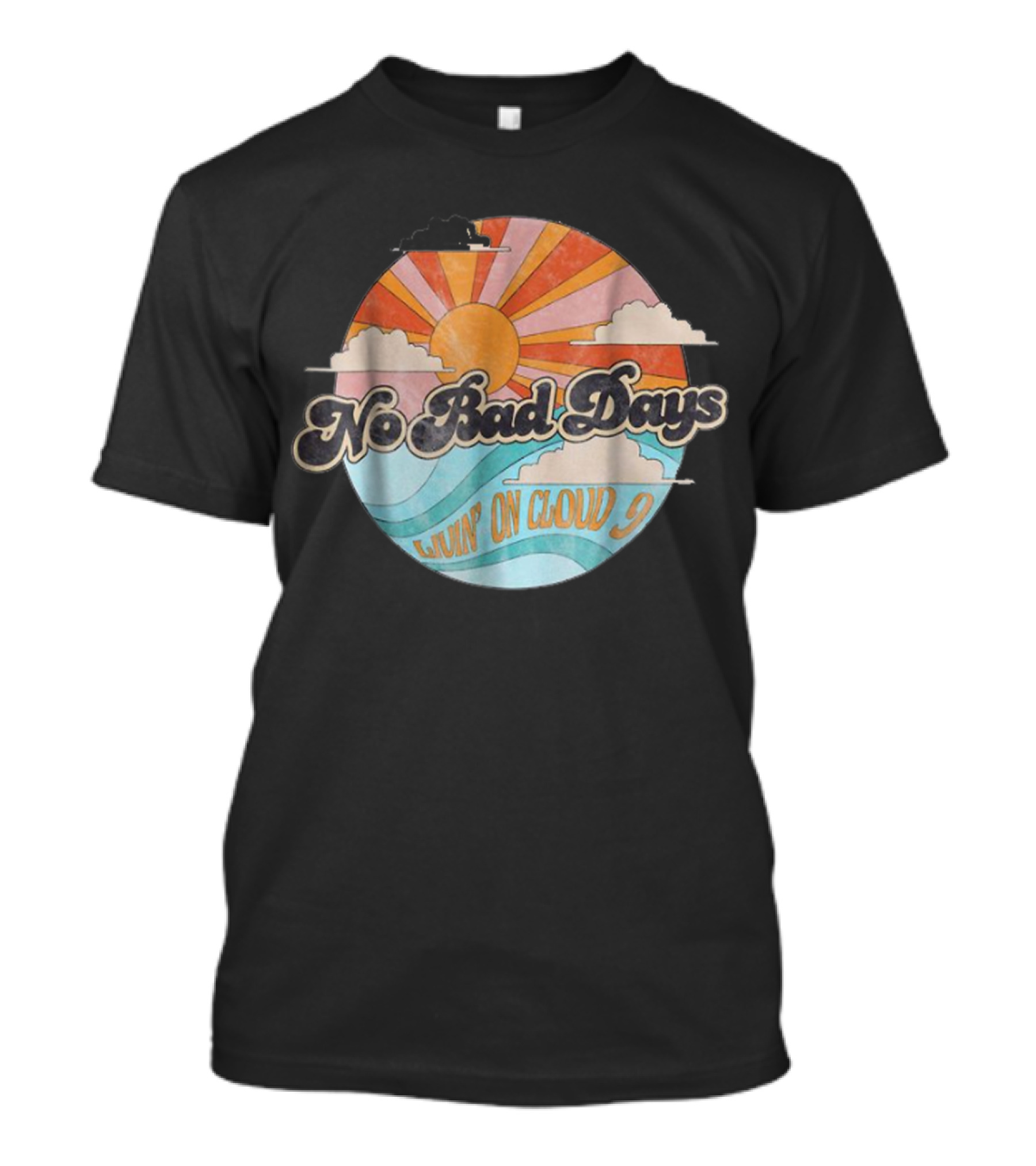 No Bad Days Livin' On Cloud 9 Sun And Waves Retro Circle T-Shirt