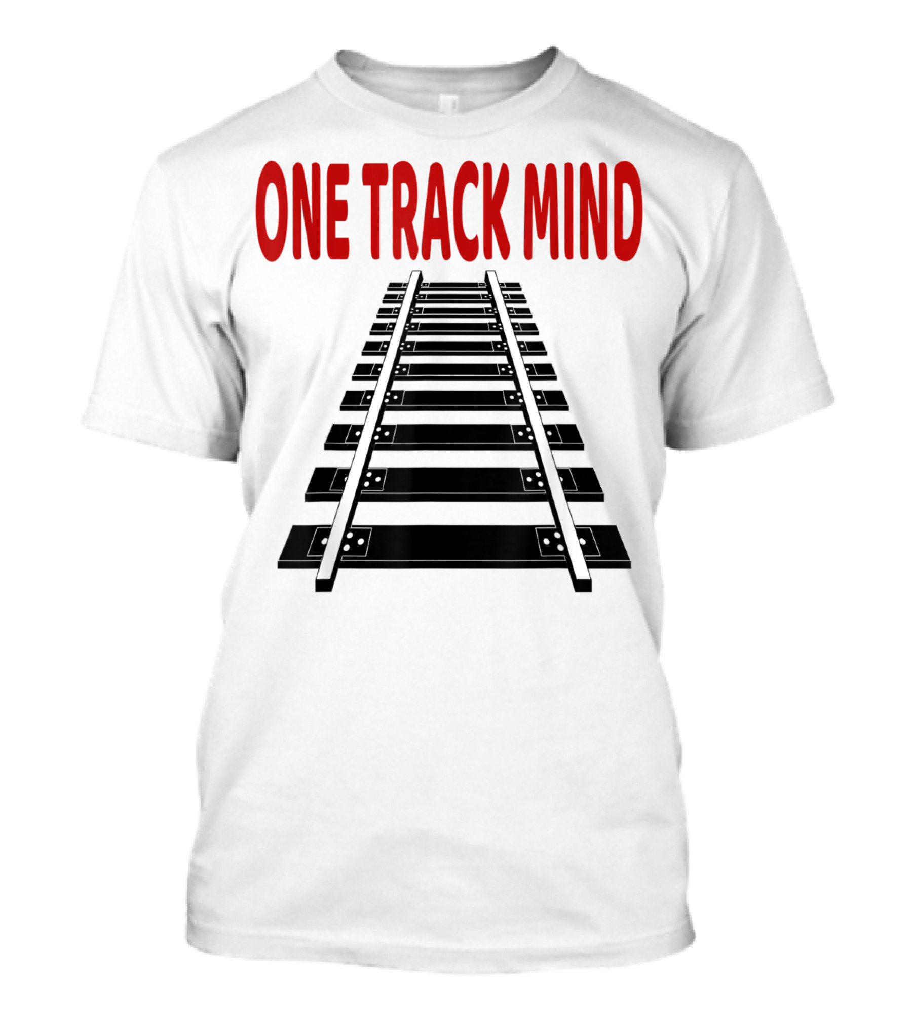 One Track Mind Railroad Train Track T-Shirt
