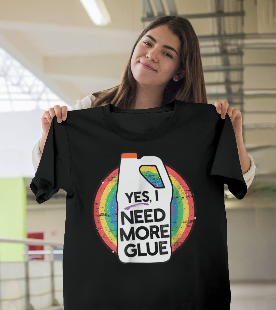Yes I Need More Glue Rainbow Gallon Kids Slime T-Shirt