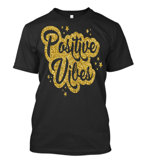Positive Vibes Gold Glitter Stars T-Shirt