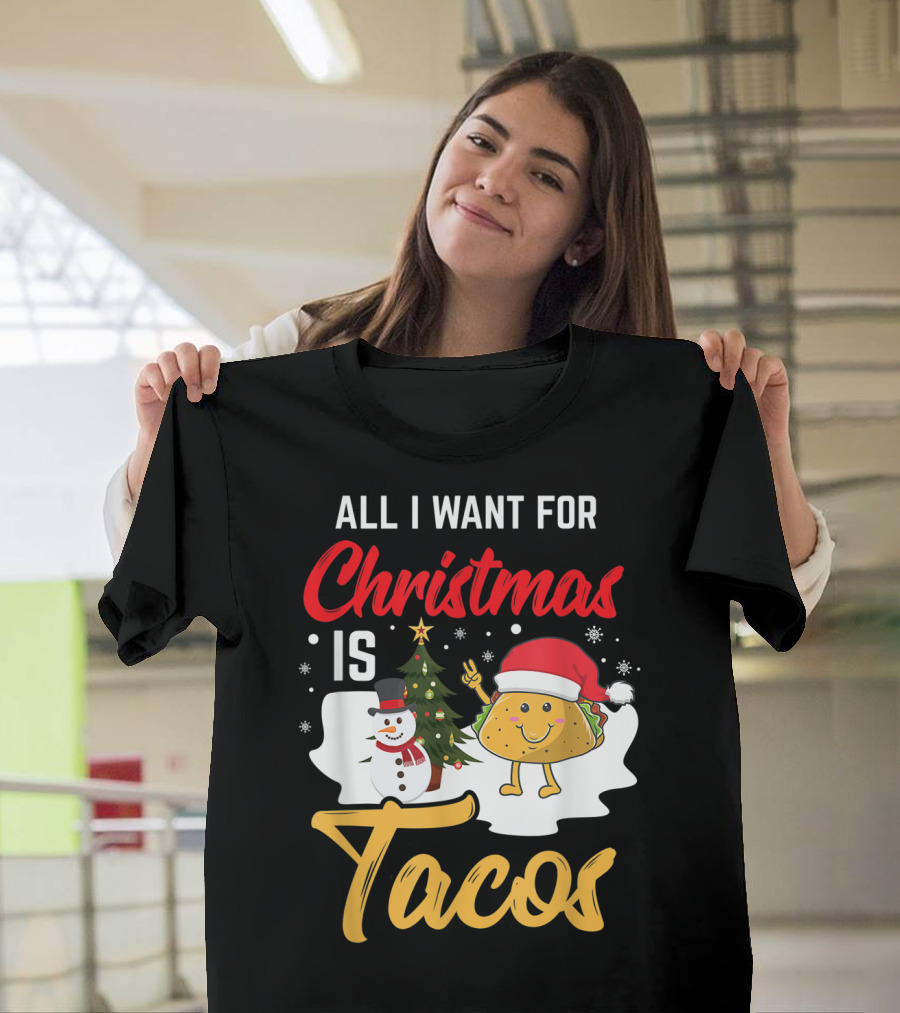 All I Want For Christmas Is Tacos Snowman Santa Hat Humor T-Shirt