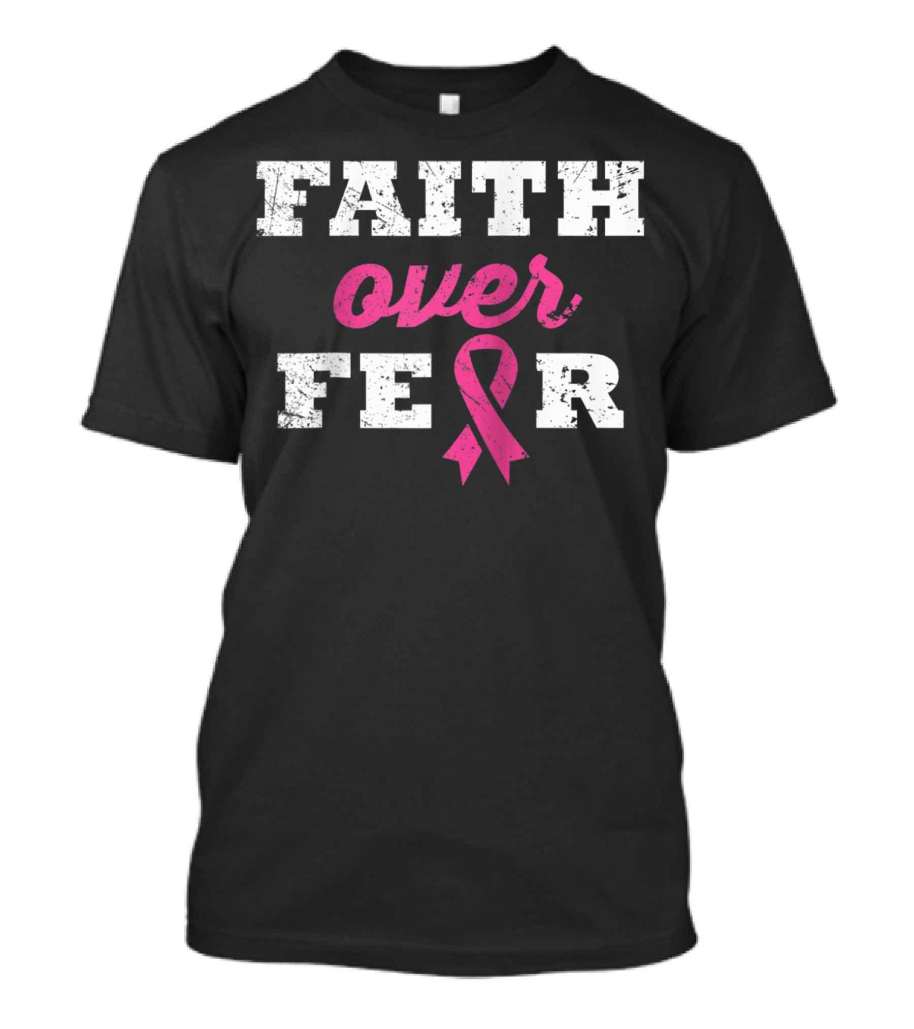 Faith Over Fear Pink Ribbon Breast Cancer Survivor T-Shirt