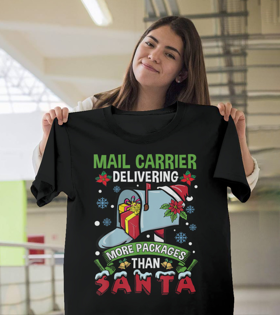 MAIL CARRIER DELIVERING MORE PACKAGES THAN SANTA T-Shirt