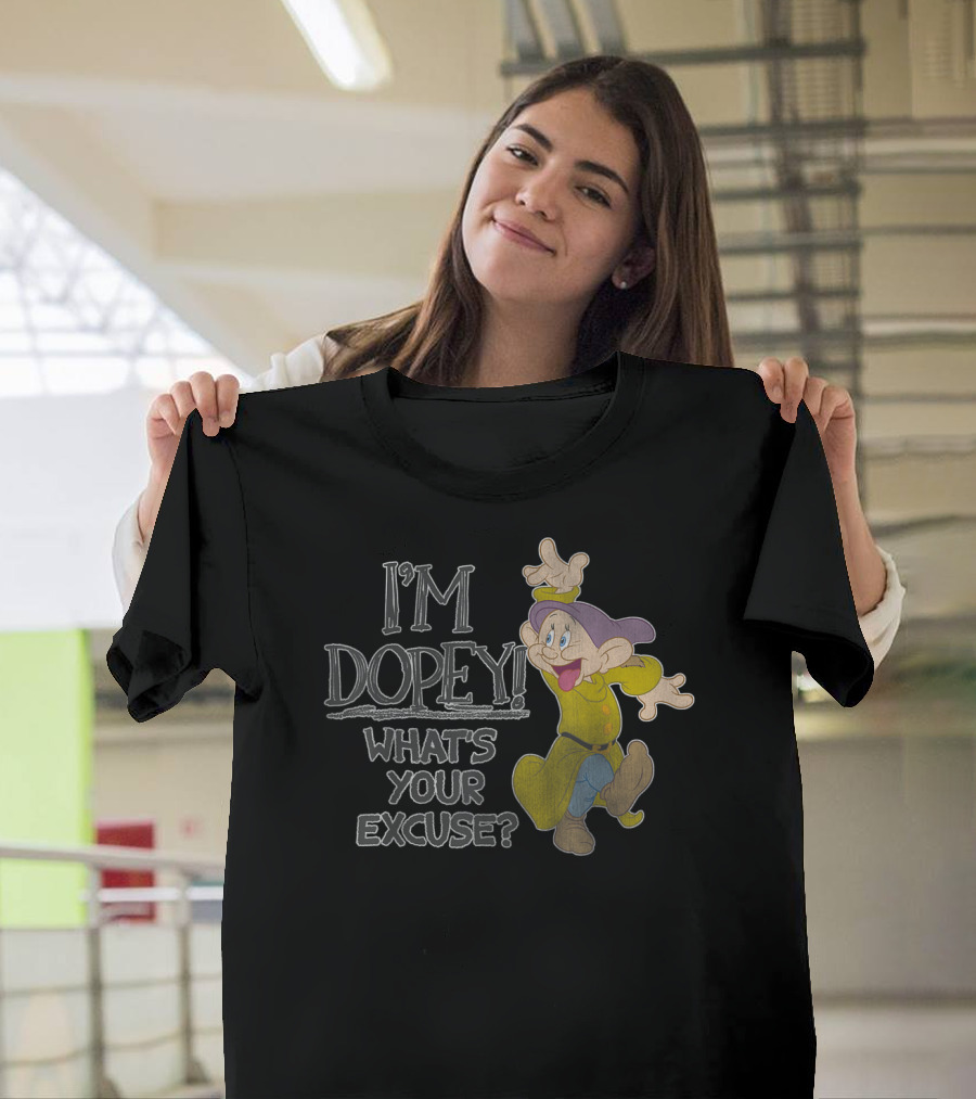 I'm Dopey What's Your Excuse Disney Snow White T-Shirt