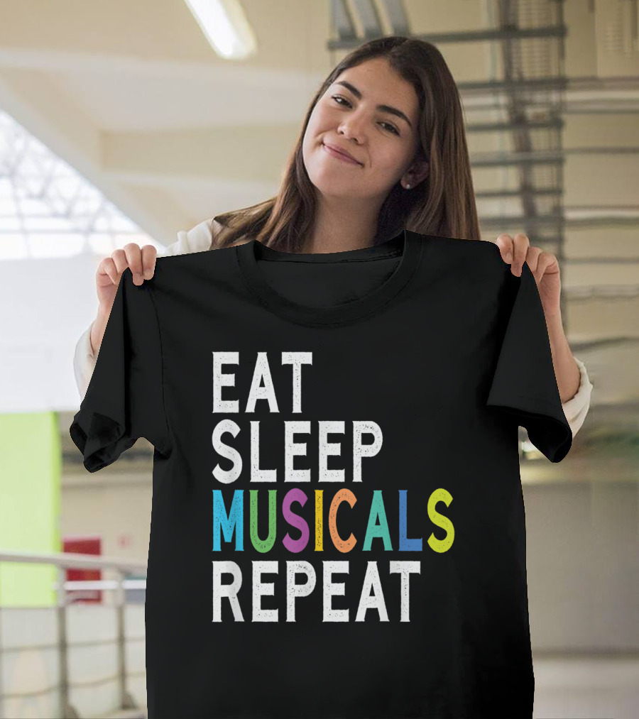 Eat Sleep Musicals Repeat Broadway Acting T-Shirt