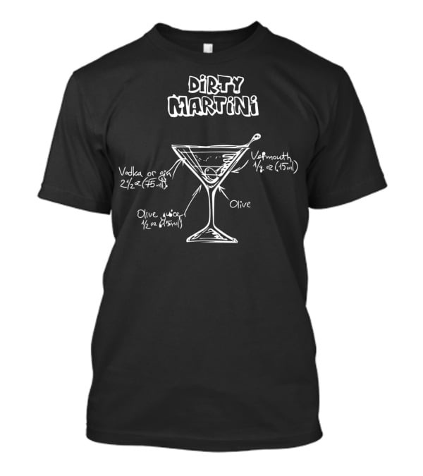 Dirty Martini Recipe Diagram For Nerdy Cocktail Enthusiasts T-Shirt