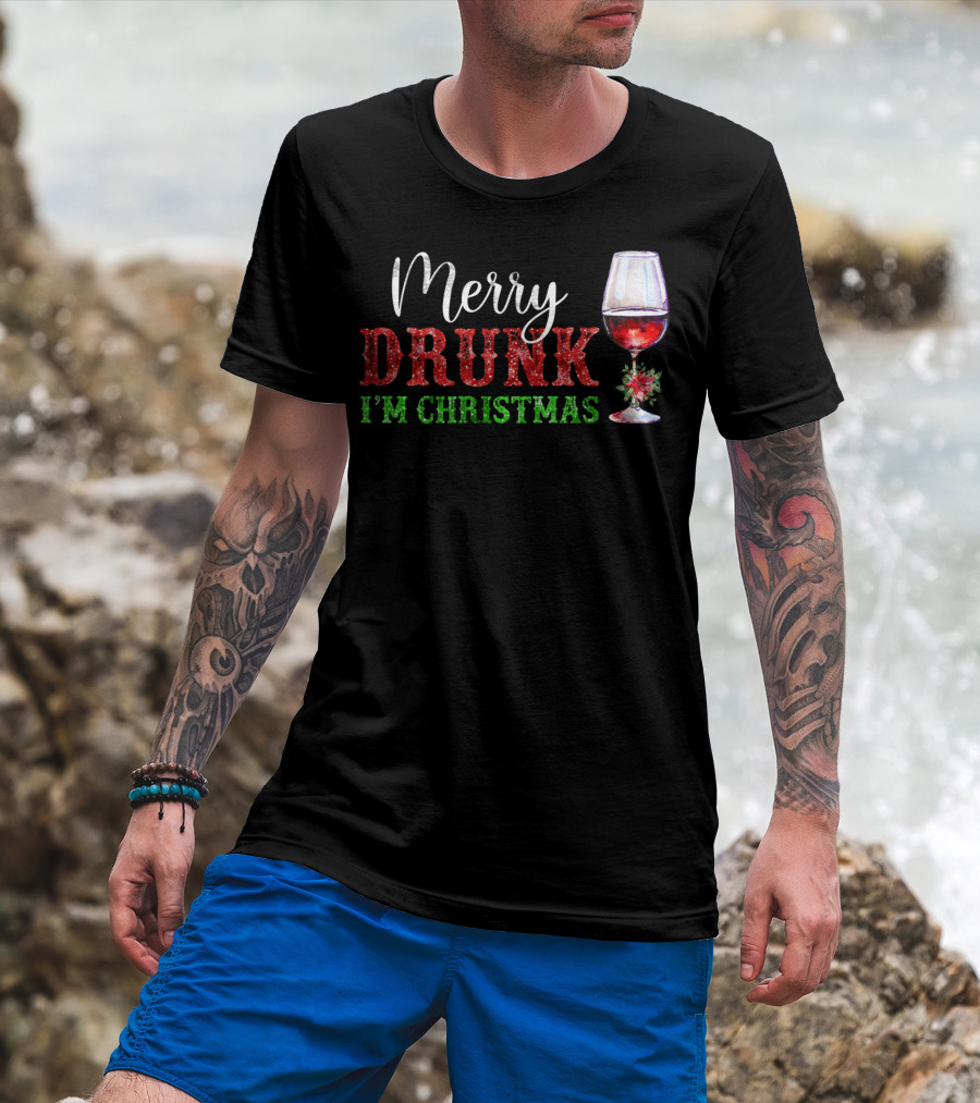 Merry Drunk I'm Christmas Glass Of Red Wine T-Shirt