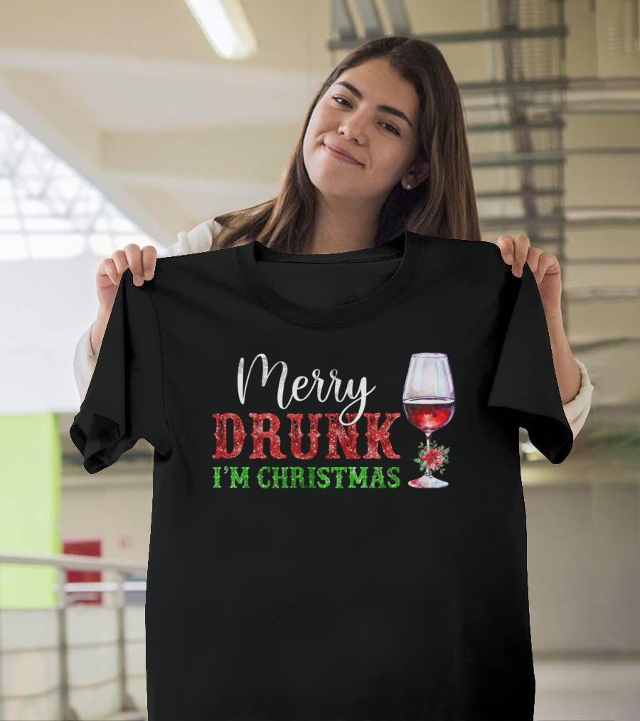 Merry Drunk I'm Christmas Glass Of Red Wine T-Shirt