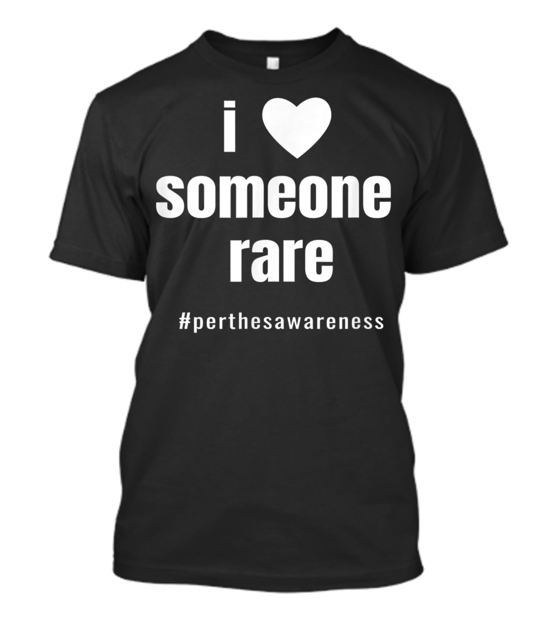 I Love Someone Rare #PerthesAwareness T-Shirt